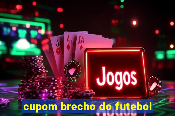 cupom brecho do futebol